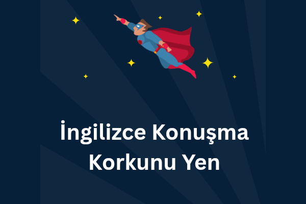 İngilizce Konuşma Korkunu Yenecek 5 Taktik